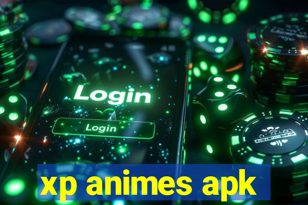 xp animes apk